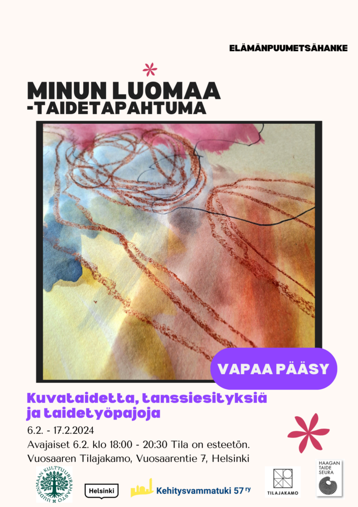 Minun luomaa tapahtuman julisteessa abstrakti akvarelliteos ja tukijoiden logot Uudenmaan kulttuurirahasto, Helsinki, Kehitysvammatuki 57, Tilajakamo ja Haagan taideseura.